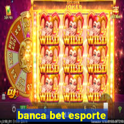 banca bet esporte